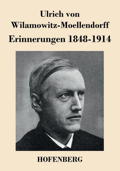 Обложка книги Erinnerungen 1848-1914, Ulrich von Wilamowitz-Moellendorff