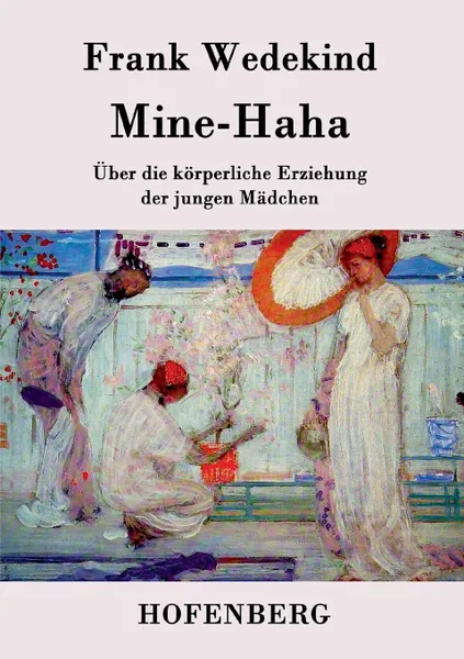 Обложка книги Mine-Haha, Frank Wedekind