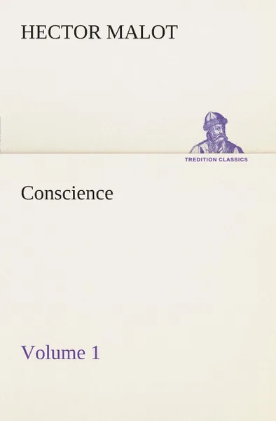 Обложка книги Conscience - Volume 1, Hector Malot