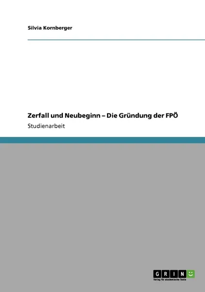 Обложка книги Zerfall und Neubeginn - Die Grundung der FPO, Silvia Kornberger