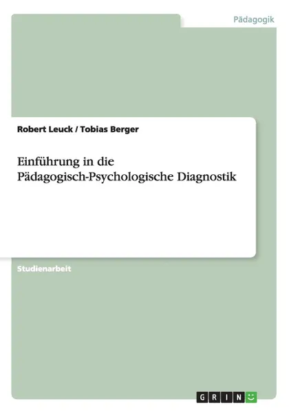 Обложка книги Einfuhrung in die Padagogisch-Psychologische Diagnostik, Robert Leuck, Tobias Berger