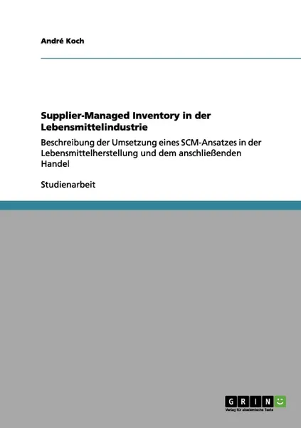 Обложка книги Supplier-Managed Inventory in der Lebensmittelindustrie, André Koch