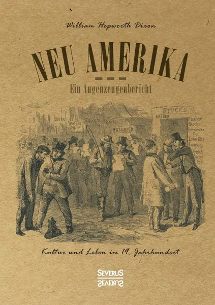 Обложка книги Neu Amerika - Ein Augenzeugenbericht, William Hepworth Dixon