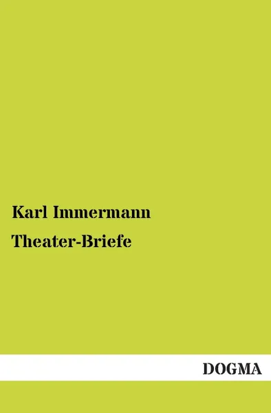 Обложка книги Theater-Briefe, Karl Immermann