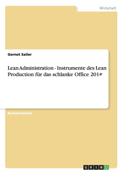 Обложка книги Lean Administration - Instrumente der Lean Production, Gernot Sailer