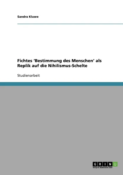 Обложка книги Fichtes .Bestimmung des Menschen. als Replik auf die Nihilismus-Schelte, Sandra Kluwe