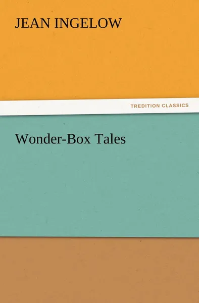 Обложка книги Wonder-Box Tales, Jean Ingelow