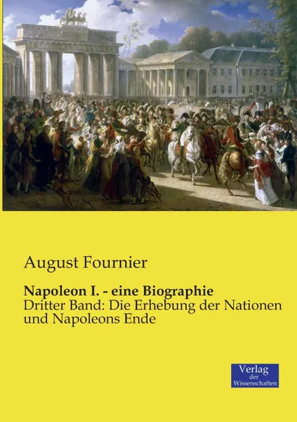 Обложка книги Napoleon I. - eine Biographie, August Fournier