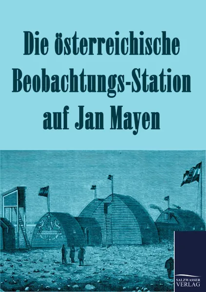 Обложка книги Die osterreichische Beobachtungs-Station auf Jan Mayen 1882-1883, N. N.