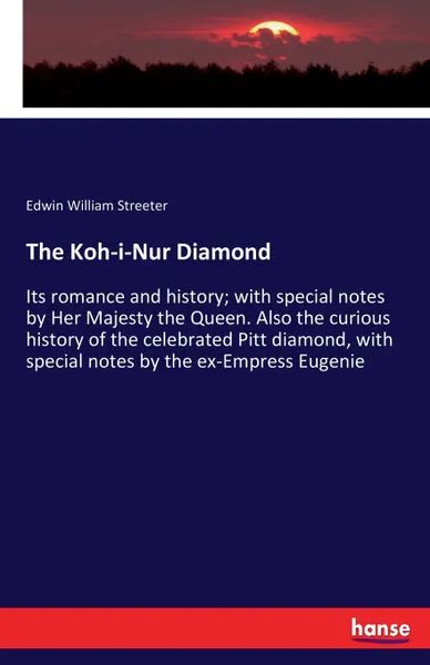 Обложка книги The Koh-i-Nur Diamond, Edwin William Streeter