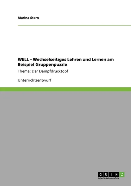 Обложка книги WELL - Wechselseitiges Lehren und Lernen am Beispiel Gruppenpuzzle, Marina Stern