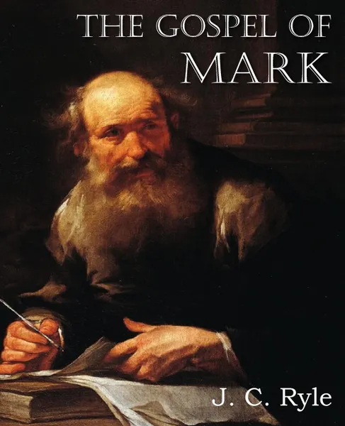 Обложка книги The Gospel of Mark, J. C. Ryle