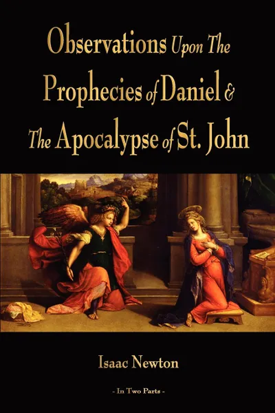 Обложка книги Observations Upon The Prophecies Of Daniel And The Apocalypse Of St. John, I. Newton