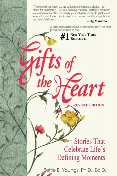 Обложка книги Gifts of the Heart. Short Stories That Celebrate Life.s Defining Moments, Bettie B. Youngs