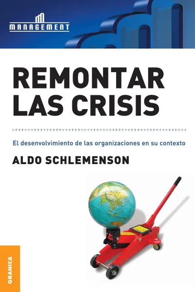 Обложка книги Remontar Las Crisis. El desenvolvimiento de las organizaciones en su contexto, Aldo Schlemenson