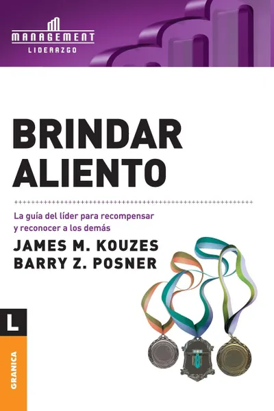 Обложка книги Brindar aliento. La guia del lider para recompensar y reconocer a los demas, James M. Kouzes, Barry Z. Posner