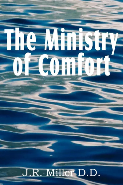 Обложка книги The Ministry of Comfort, J. R. Miller