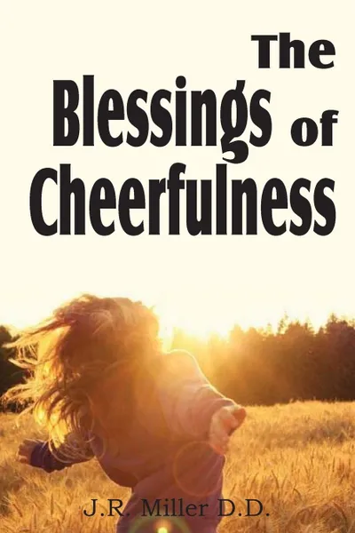 Обложка книги The Blessing of Cheerfulness, J. R. Miller