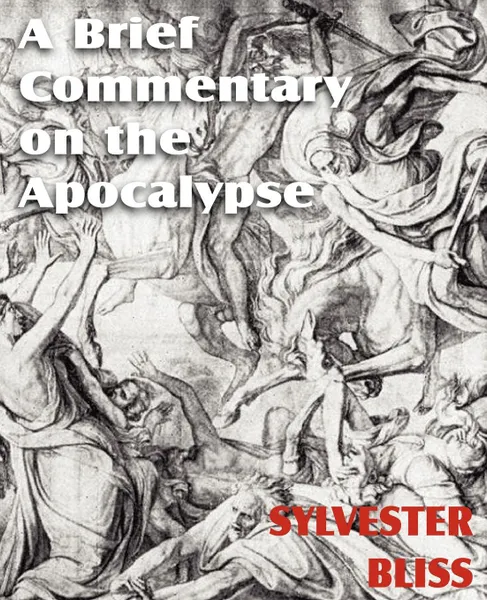 Обложка книги A Brief Commentary on the Apocalypse, Sylvester Bliss