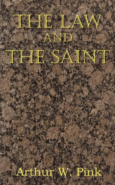 Обложка книги The Law and the Saint, Arthur W. Pink