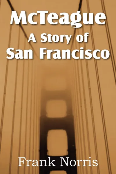 Обложка книги McTeague. A Story of San Francisco, Frank Norris