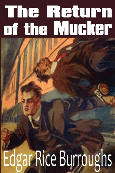 Обложка книги The Return of the Mucker, Edgar Rice Burroughs