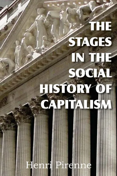 Обложка книги The Stages in the Social History of Capitalism, Henri Pirenne