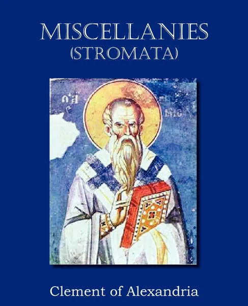 Обложка книги Miscellanies (Stromata), Clemens Alexandrinus