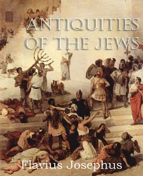 Обложка книги Antiquities of the Jews, Flavius Josephus, William Whiston