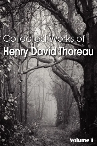 Обложка книги Collected Works of Henry David Thoreau, Henry David Thoreau