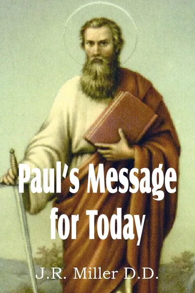 Обложка книги Paul.s Message for Today, J. R. Miller