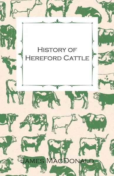 Обложка книги History of Hereford Cattle, James MacDonald