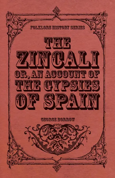 Обложка книги The Zincali - Or, an Account of the Gypsies of Spain, George Borrow