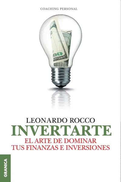 Обложка книги InvertArte. El arte de dominar tus finanzas e inversiones, Leonardo Rocco