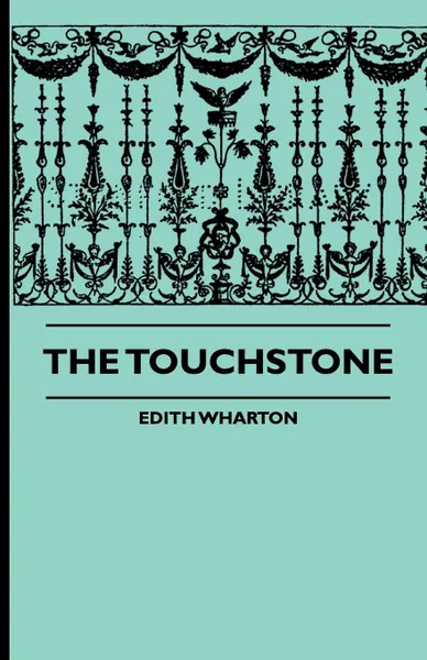 Обложка книги The Touchstone, Edith Wharton, Thomas Brassey