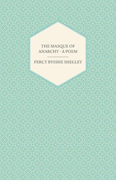 Обложка книги The Masque of Anarchy - A Poem, Percy Bysshe Shelley