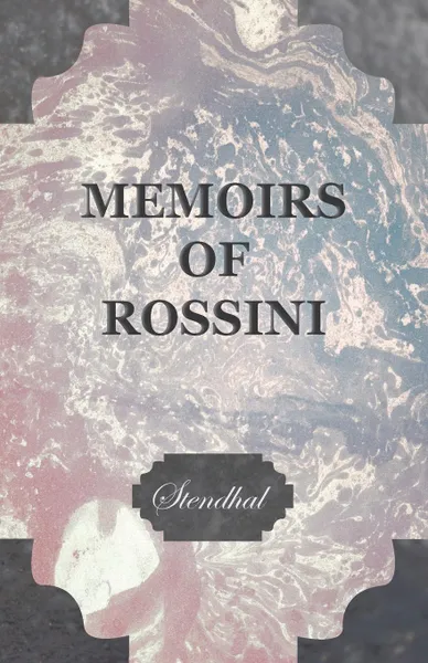 Обложка книги Memoirs of Rossini, Stendhal