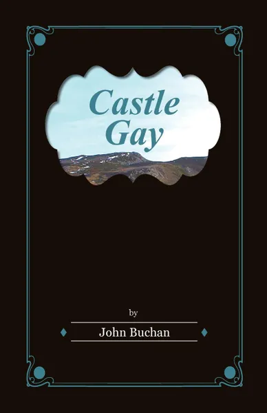 Обложка книги Castle Gay, John Buchan