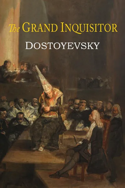 Обложка книги The Grand Inquisitor, Фёдор Михайлович Достоевский, Constance Garnett
