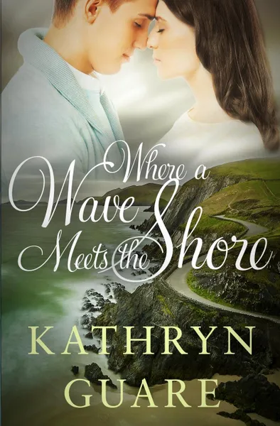 Обложка книги Where a Wave Meets the Shore, Kathryn Guare