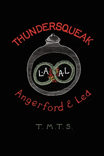 Обложка книги Thundersqueak. The Confessions of a Right Wing Anarchist, Liz Angerford, Ambrose Lea