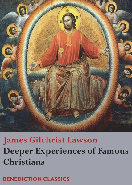 Обложка книги Deeper Experiences of Famous Christians. (Complete and Unabridged.), James Gilchrist Lawson