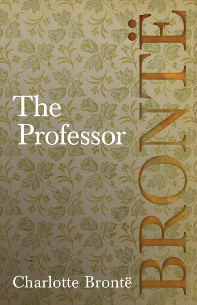 Обложка книги The Professor, Charlotte Brontë