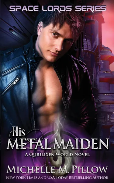 Обложка книги His Metal Maiden. A Qurilixen World Novel, Michelle M. Pillow