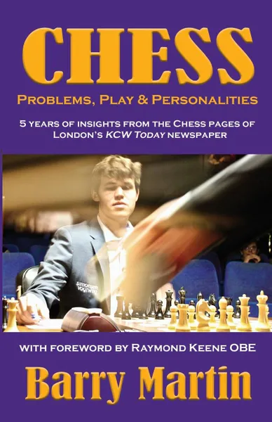 Обложка книги Chess. Problems, Play . Personalities, Barry Martin