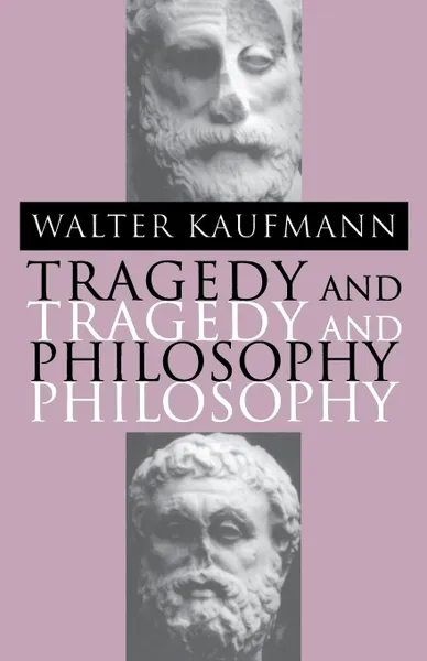 Обложка книги Tragedy and Philosophy, Walter A. Kaufmann