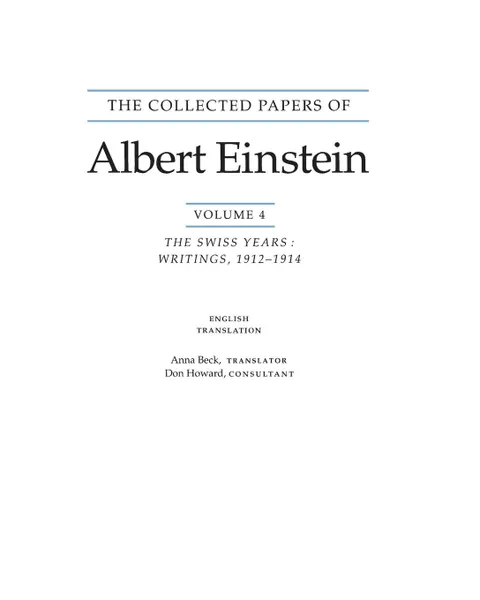 Обложка книги The Collected Papers of Albert Einstein, Volume 4 (English). The Swiss Years: Writings, 1912-1914. (English translation supplement), Albert Einstein, Anna Beck