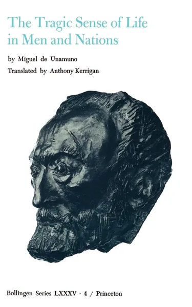 Обложка книги Selected Works of Miguel de Unamuno, Volume 4. The Tragic Sense of Life in Men and Nations, Miguel de Unamuno