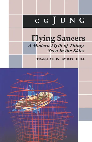 Обложка книги Flying Saucers. A Modern Myth of Things Seen in the Sky. (From Vols. 10 and 18, Collected Works), C. G. Jung, R. F.C. Hull