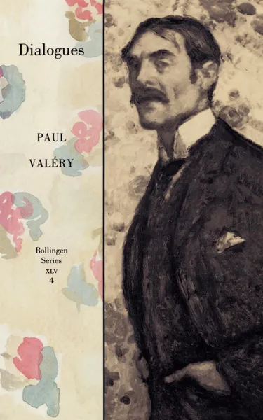 Обложка книги Collected Works of Paul Valery, Volume 4. Dialogues, Paul Valéry, W. M. Stewart